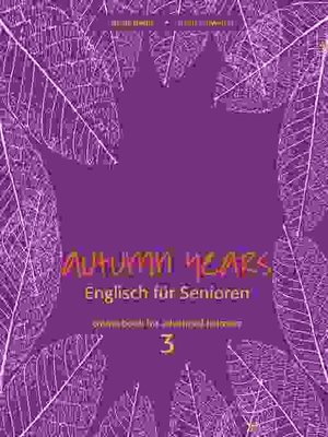cover image of Autumn Years--Englisch für Senioren 3--Advanced Learners--Coursebook
